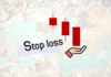 3 รูปแบบ ในการตั้ง Stop loss 3 รูปแบบ ในการตั้ง Stop loss